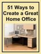 51 Ways To Create A Great Home Office
