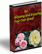 101 Tips For Growing And Enjoying Your Own Great Rose Garden