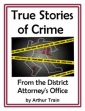 True Stories Of Crime From The District Attorney's Office
