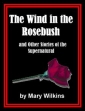 The Wind In The Rosebush