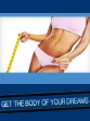 Get The Body Of Your Dreams