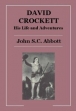 David Crockett: His Life And Adventures