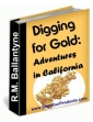 Digging For Gold: Adventures In California