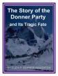 The Expedition Of The Donner Party And Its Tragic Fate