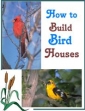 How To Build Birdhouses