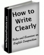 How To Write Clearly: Rules And Exercises On English composition