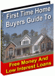 First Time Home Buyers Guide To Free Money And Low Interest Loans