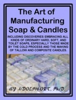 The Art Of Manufacturing Soap And Candles