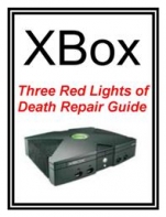 Xbox- Three Red Lights Of Death Repair Manual