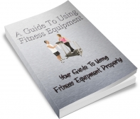 A Guide To Using Fitness Equipment