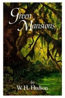 Green Mansions: A Romance Of The Tropical Forest