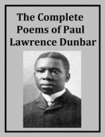 The Complete Poems Of Paul Lawrence Dunbar