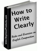 How To Write Clearly: Rules And Exercises On English composition